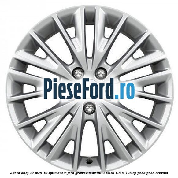 Janta aliaj 17 inch, 10 spite duble Ford Grand C-Max 2011-2015 1.6 Ti 125 cp PNDA, PNDD benzina