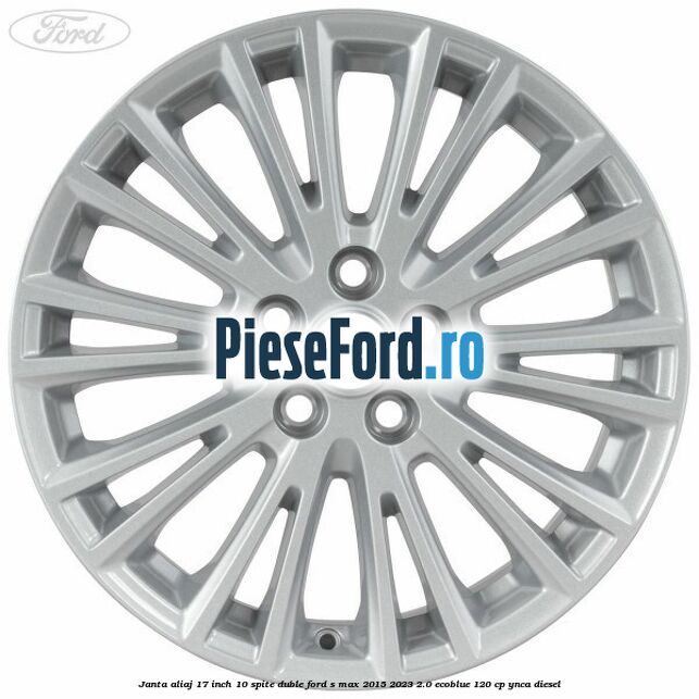 Janta aliaj 17 inch, 10 spite duble Ford S-Max 2015-2023 2.0 EcoBlue 120 cp YNCA diesel