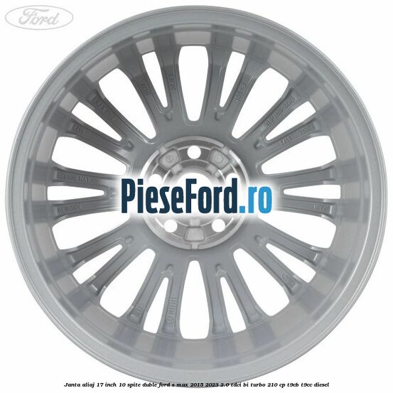Janta aliaj 17 inch, 10 spite duble Ford S-Max 2015-2023 2.0 TDCi BI-Turbo 210 cp T9CB, T9CC diesel