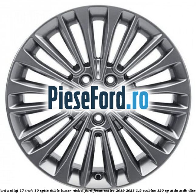 Janta aliaj 17 inch, 10 spite duble luster nickel Ford Focus Active 2019-2023 1.5 EcoBlue 120 cp ZTDA, ZTDB diesel