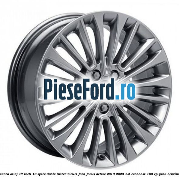 Janta aliaj 17 inch, 10 spite duble luster nickel Ford Focus Active 2019-2023 1.5 EcoBoost 150 cp YZDA benzina
