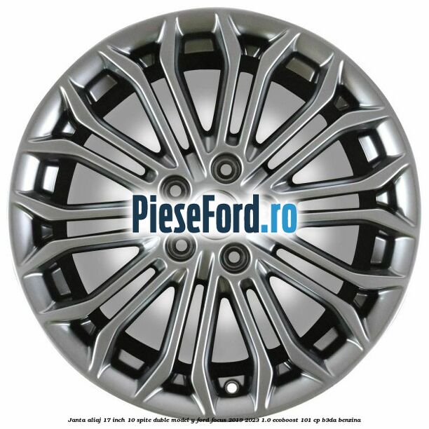 Janta aliaj 17 inch, 10 spite duble model Y Ford Focus 2019-2023 1.0 EcoBoost 101 cp B3DA benzina