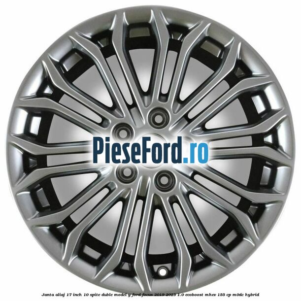 Janta aliaj 17 inch, 10 spite duble model Y Ford Focus 2019-2023 1.0 EcoBoost mHEV 155 cp M0DC Hybrid