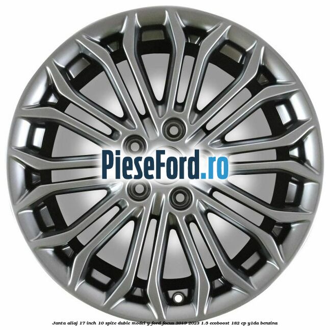 Janta aliaj 17 inch, 10 spite duble model Y Ford Focus 2019-2023 1.5 EcoBoost 182 cp Y1DA benzina