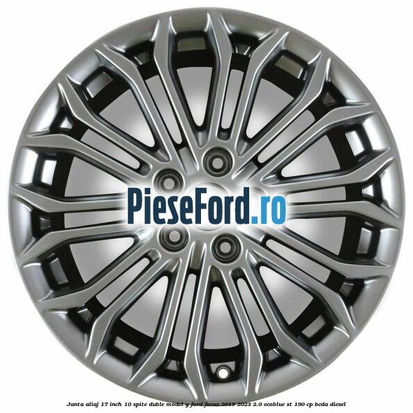 Janta aliaj 17 inch, 10 spite duble model Y Ford Focus 2019-2023 2.0 EcoBlue ST 190 cp BCDA diesel