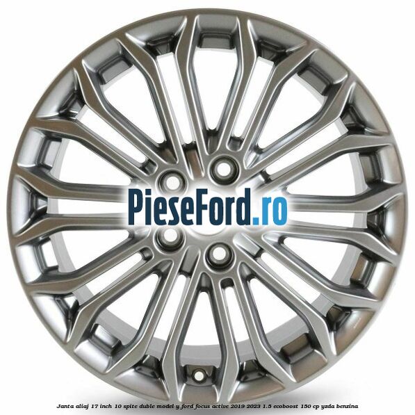 Janta aliaj 17 inch, 10 spite duble model Y Ford Focus Active 2019-2023 1.5 EcoBoost 150 cp YZDA benzina