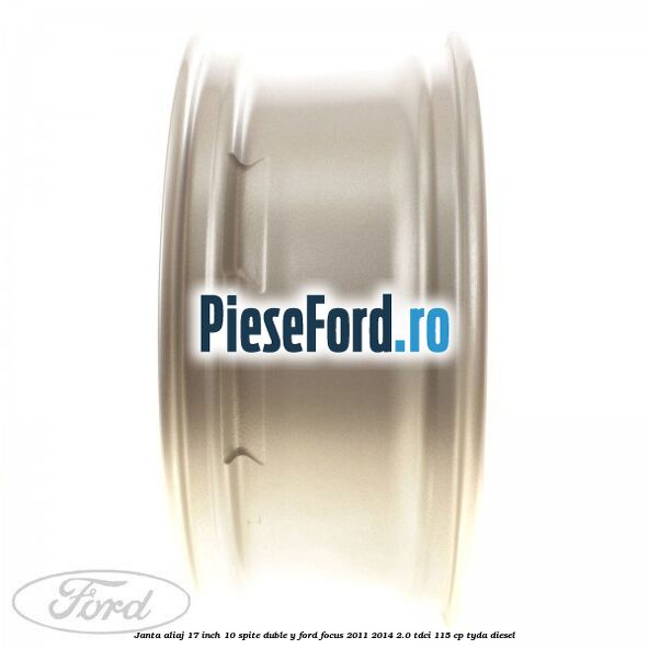 Janta aliaj 17 inch, 10 spite duble Y Ford Focus 2011-2014 2.0 TDCi 115 cp Janta aliaj 17 inch, 10 spite duble Y Ford Focus 2011-2014 2.0 TDCi 115 cp TYDA diesel