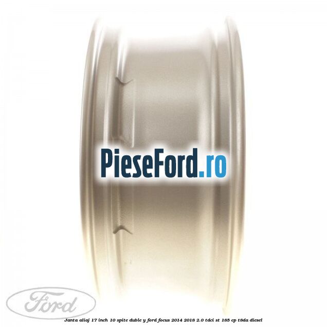 Janta aliaj 17 inch, 10 spite duble Y Ford Focus 2014-2018 2.0 TDCi ST 185 cp T8DA diesel