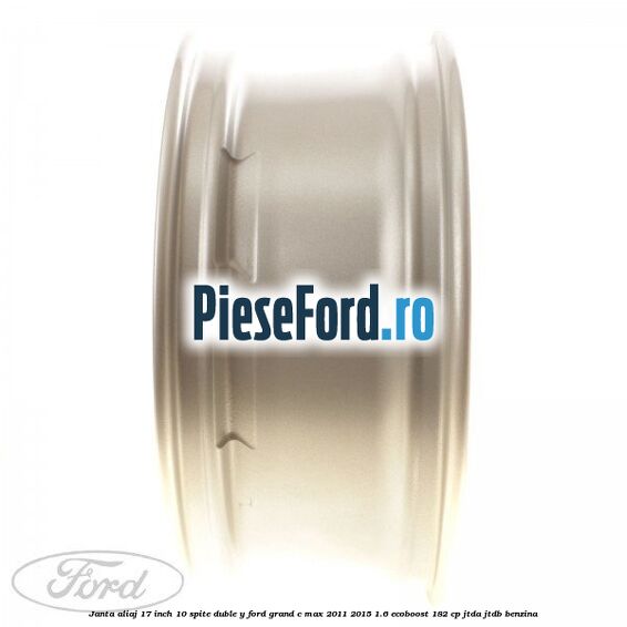 Janta aliaj 17 inch, 10 spite duble Y Ford Grand C-Max 2011-2015 1.6 EcoBoost 182 cp JTDA, JTDB benzina