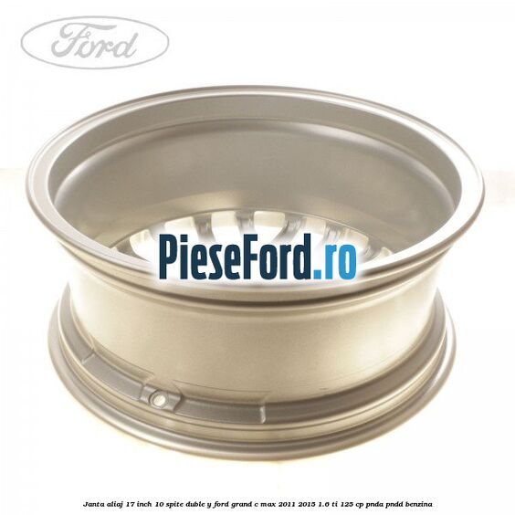 Janta aliaj 17 inch, 10 spite duble Y Ford Grand C-Max 2011-2015 1.6 Ti 125 cp PNDA, PNDD benzina