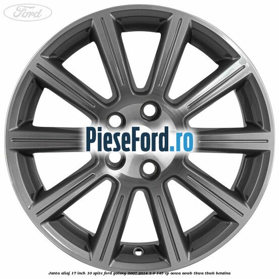 Janta aliaj 17 inch, 10 spite Ford Galaxy 2007-2014 2.0 145 cp AOWA, AOWB, TBWA, TBWB benzina