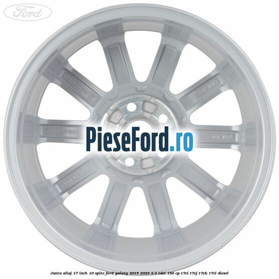 Janta aliaj 17 inch, 10 spite Ford Galaxy 2015-2023 2.0 TDCi 150 cp T7CI, T7CJ, T7CK, T7CL diesel