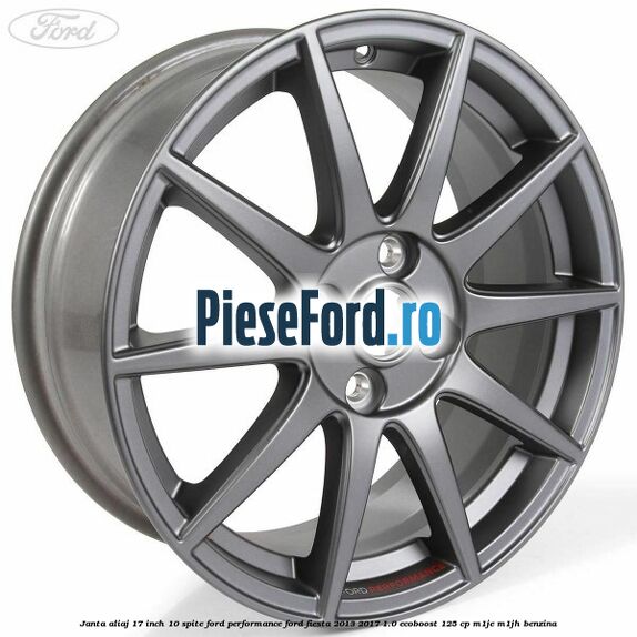 Janta aliaj 17 inch, 10 spite Ford Performance Ford Fiesta 2013-2017 1.0 EcoBoost 125 cp M1JE, M1JH benzina
