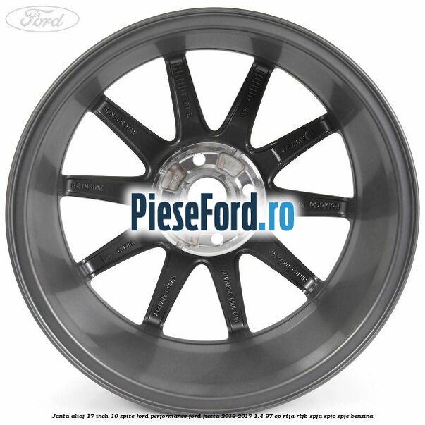 Janta aliaj 17 inch, 10 spite Ford Performance Ford Fiesta 2013-2017 1.4 97 cp RTJA, RTJB, SPJA, SPJC, SPJE benzina