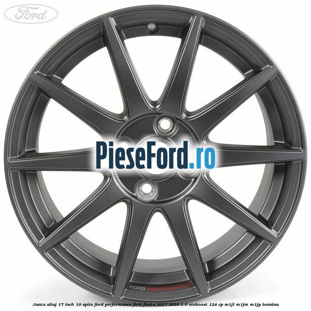 Janta aliaj 17 inch, 10 spite Ford Performance Ford Fiesta 2017-2023 1.0 EcoBoost 124 cp M1JL, M1JM, M1JP benzina