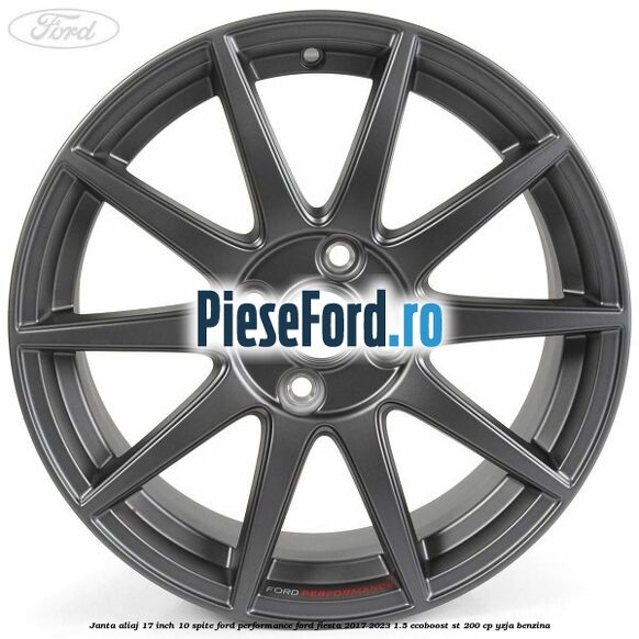 Janta aliaj 17 inch, 10 spite Ford Performance Ford Fiesta 2017-2023 1.5 EcoBoost ST 200 cp YZJA benzina
