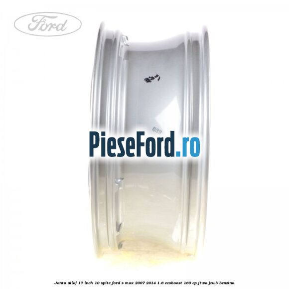 Janta aliaj 17 inch, 10 spite Ford S-Max 2007-2014 1.6 EcoBoost 160 cp JTWA, JTWB benzina