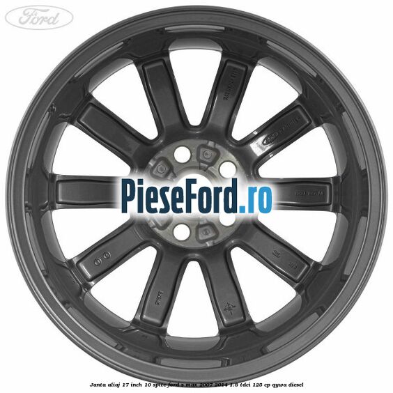 Janta aliaj 17 inch, 10 spite Ford S-Max 2007-2014 1.8 TDCi 125 cp QYWA diesel