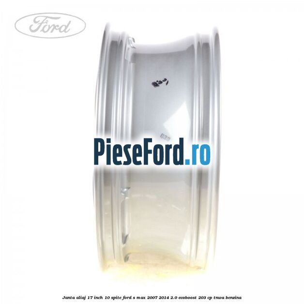 Janta aliaj 17 inch, 10 spite Ford S-Max 2007-2014 2.0 EcoBoost 203 cp TNWA benzina