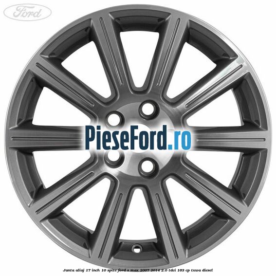 Janta aliaj 17 inch, 10 spite Ford S-Max 2007-2014 2.0 TDCi 163 cp Janta aliaj 17 inch, 10 spite Ford S-Max 2007-2014 2.0 TDCi 163 cp TXWA diesel