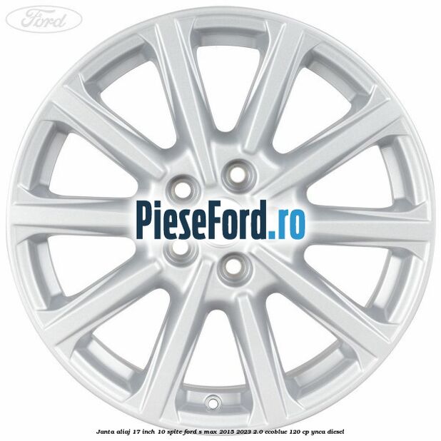 Janta aliaj 17 inch, 10 spite Ford S-Max 2015-2023 2.0 EcoBlue 120 cp YNCA diesel