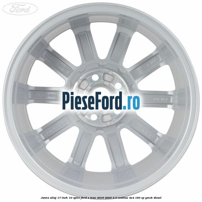 Janta aliaj 17 inch, 10 spite Ford S-Max 2015-2023 2.0 EcoBlue 4x4 150 cp YMCB diesel