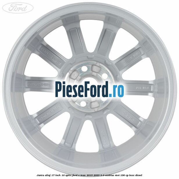 Janta aliaj 17 inch, 10 spite Ford S-Max 2015-2023 2.0 EcoBlue 4x4 190 cp BCCC diesel