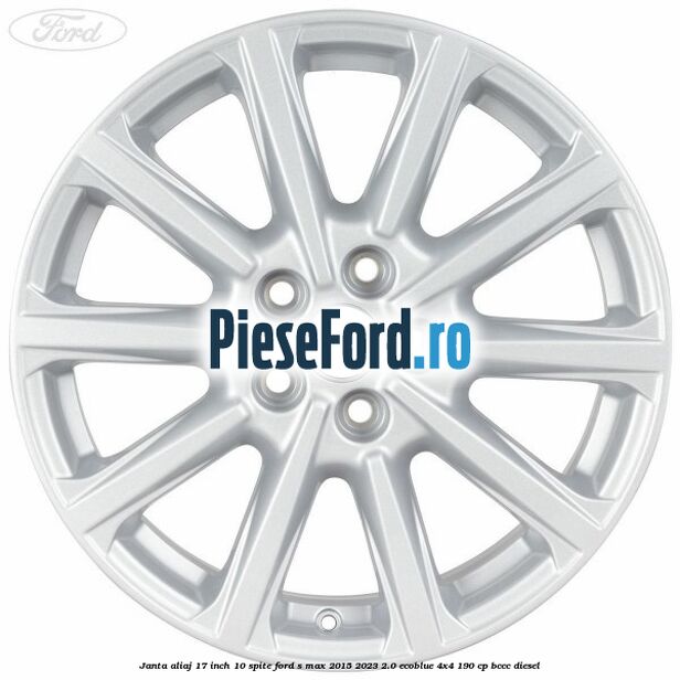 Janta aliaj 17 inch, 10 spite Ford S-Max 2015-2023 2.0 EcoBlue 4x4 190 cp BCCC diesel