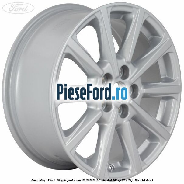 Janta aliaj 17 inch, 10 spite Ford S-Max 2015-2023 2.0 TDCi 4x4 150 cp