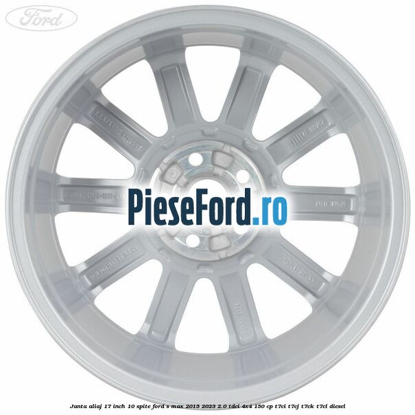 Janta aliaj 17 inch, 10 spite Ford S-Max 2015-2023 2.0 TDCi 4x4 150 cp T7CI, T7CJ, T7CK, T7CL diesel