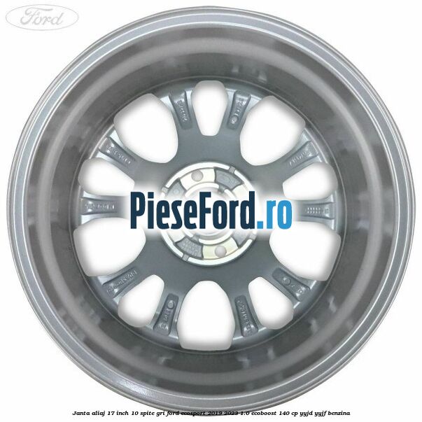 Janta aliaj 17 inch, 10 spite, gri Ford EcoSport 2019-2023 1.0 EcoBoost 140 cp YYJD, YYJF benzina