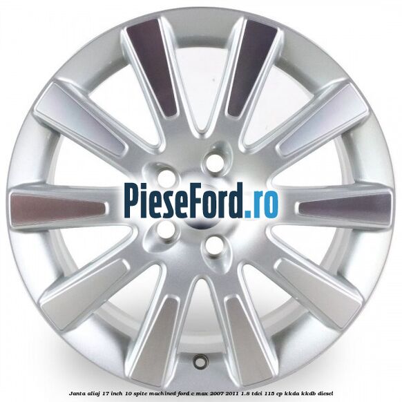 Janta aliaj 17 inch, 10 spite machined Ford C-Max 2007-2011 1.8 TDCi 115 cp KKDA, KKDB diesel