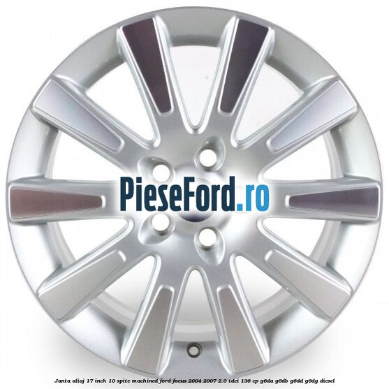 Janta aliaj 17 inch, 10 spite machined Ford Focus 2004-2007 2.0 TDCi 136 cp G6DA, G6DB, G6DD, G6DG diesel