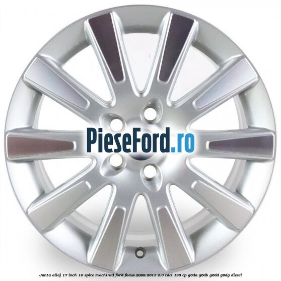 Janta aliaj 17 inch, 10 spite machined Ford Focus 2008-2011 2.0 TDCi 136 cp Janta aliaj 17 inch, 10 spite machined Ford Focus 2008-2011 2.0 TDCi 136 cp G6DA, G6DB, G6DD, G6DG diesel