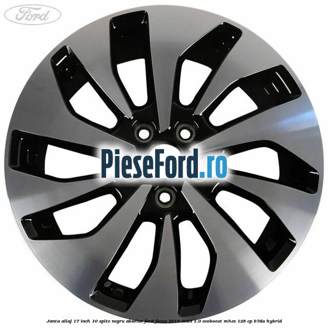 Janta aliaj 17 inch, 10 spite negru absolut Ford Focus 2019-2023 1.0 EcoBoost mHEV 125 cp B7DA Hybrid