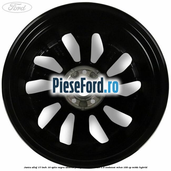 Janta aliaj 17 inch, 10 spite negru absolut Ford Focus 2019-2023 1.0 EcoBoost mHEV 155 cp M0DC Hybrid