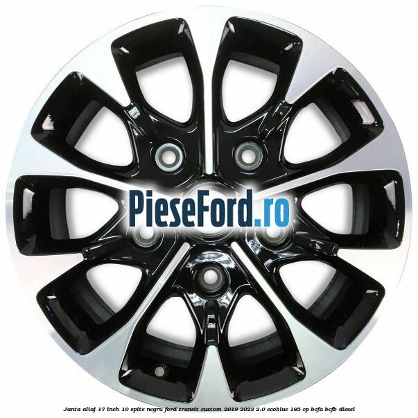 Janta aliaj 17 inch, 10 spite negru Ford Transit Custom 2019-2023 2.0 EcoBlue 185 cp BCFA, BCFB diesel