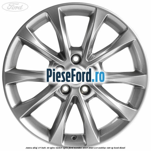 Janta aliaj 17 inch, 10 spite nickel optic Ford Mondeo 2019-2023 2.0 EcoBlue 120 cp BCCD diesel