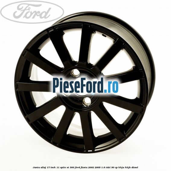 Janta aliaj 17 inch, 11 spite ST 500 Ford Fiesta 2002-2005 1.6 TDCi 90 cp HHJA, HHJB diesel