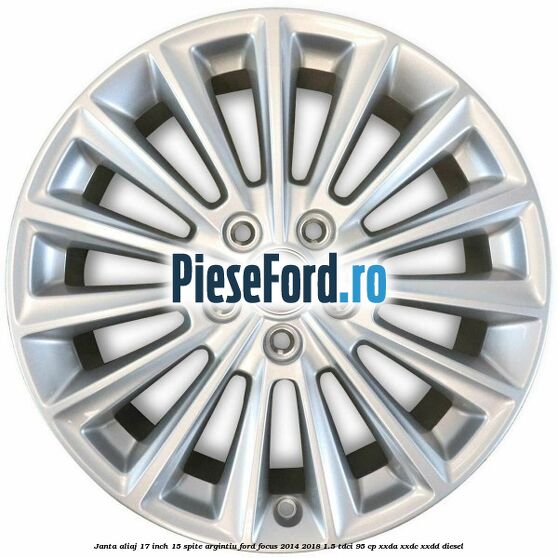 Janta aliaj 17 inch, 15 spite argintiu Ford Focus 2014-2018 1.5 TDCi 95 cp Janta aliaj 17 inch, 15 spite argintiu Ford Focus 2014-2018 1.5 TDCi 95 cp XXDA, XXDC, XXDD diesel