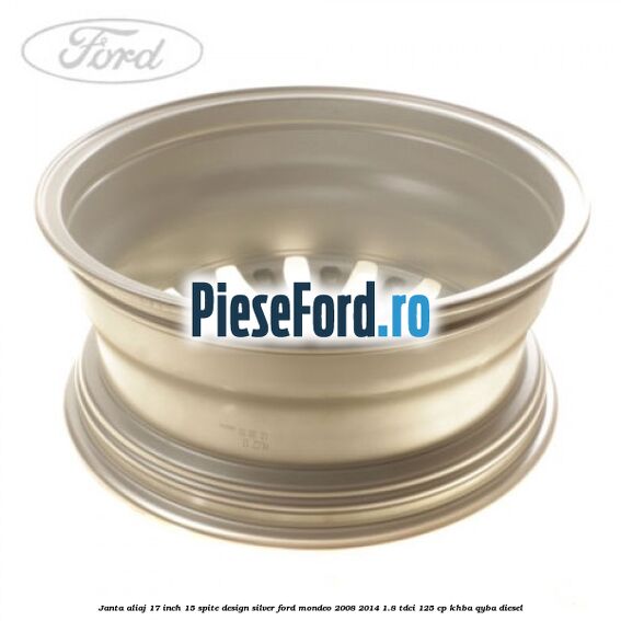 Janta aliaj 17 inch, 15 spite, design Silver Ford Mondeo 2008-2014 1.8 TDCi 125 cp KHBA, QYBA diesel