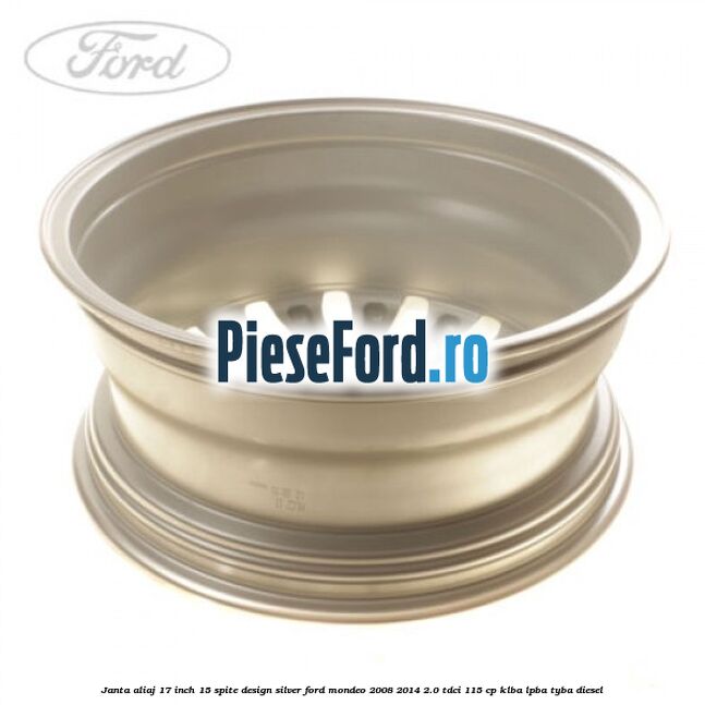 Janta aliaj 17 inch, 15 spite, design Silver Ford Mondeo 2008-2014 2.0 TDCi 115 cp KLBA, LPBA, TYBA diesel