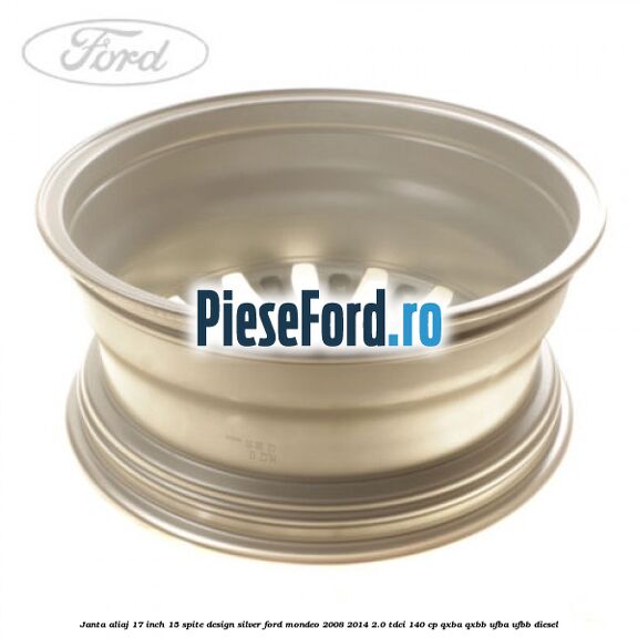 Janta aliaj 17 inch, 15 spite, design Silver Ford Mondeo 2008-2014 2.0 TDCi 140 cp QXBA, QXBB, UFBA, UFBB diesel