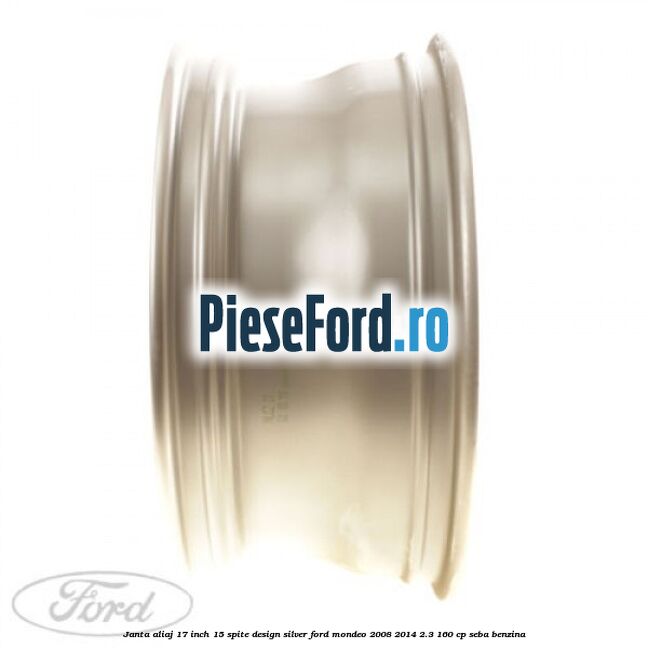 Janta aliaj 17 inch, 15 spite, design Silver Ford Mondeo 2008-2014 2.3 160 cp SEBA benzina