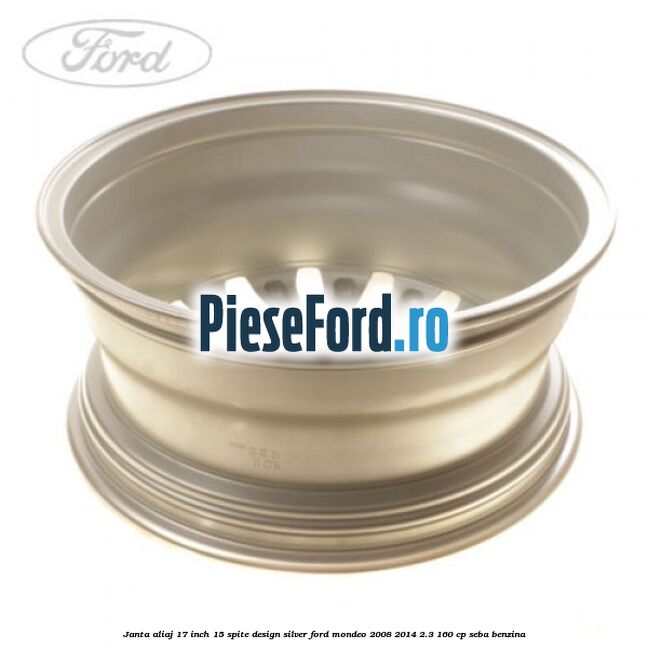 Janta aliaj 17 inch, 15 spite, design Silver Ford Mondeo 2008-2014 2.3 160 cp SEBA benzina