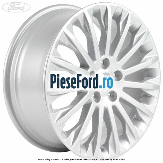 Janta aliaj 17 inch, 15 spite Ford C-Max 2011-2015 2.0 TDCi 163 cp TXDB diesel
