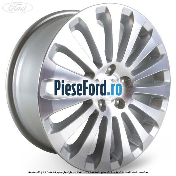 Janta aliaj 17 inch, 15 spite Ford Focus 2008-2011 1.6 100 cp HWDA, HWDB, SHDA, SHDB, SHDC benzina