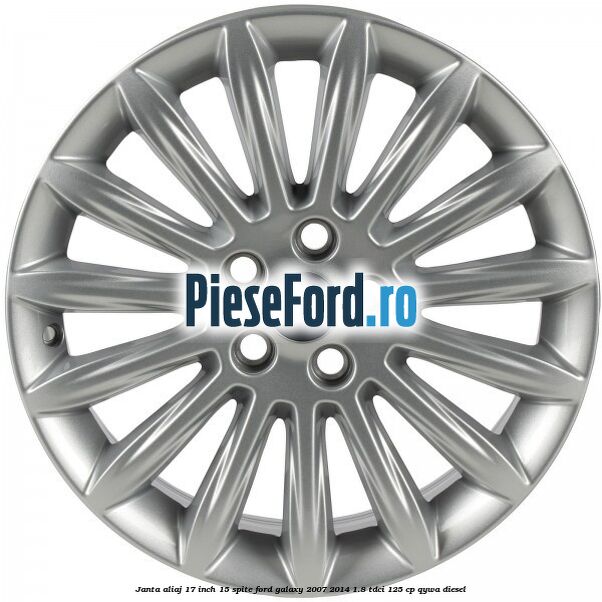 Janta aliaj 17 inch, 15 spite Ford Galaxy 2007-2014 1.8 TDCi 125 cp QYWA diesel