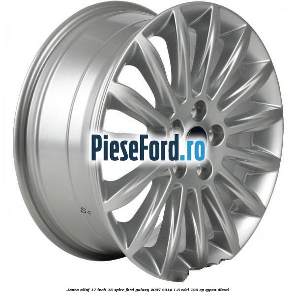 Janta aliaj 17 inch, 15 spite Ford Galaxy 2007-2014 1.8 TDCi 125 cp QYWA diesel