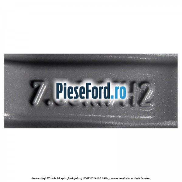Janta aliaj 17 inch, 15 spite Ford Galaxy 2007-2014 2.0 145 cp AOWA, AOWB, TBWA, TBWB benzina
